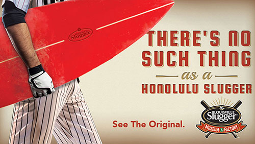 There's No Such Thing as a Honolulu Slugger